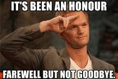 its-been-an-honour-farewell-but-not-goodbye-memegenerator-net-icanhascheezeurger-oom-51775650.jpg