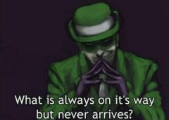 riddle-me-this-what-is-always-on-its-way-but-17975809.jpg